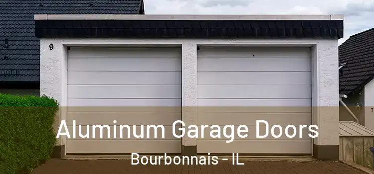  Aluminum Garage Doors Bourbonnais - IL