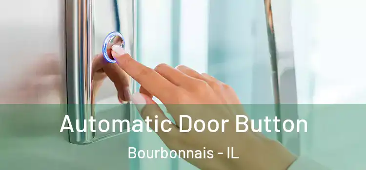 Automatic Door Button Bourbonnais - IL