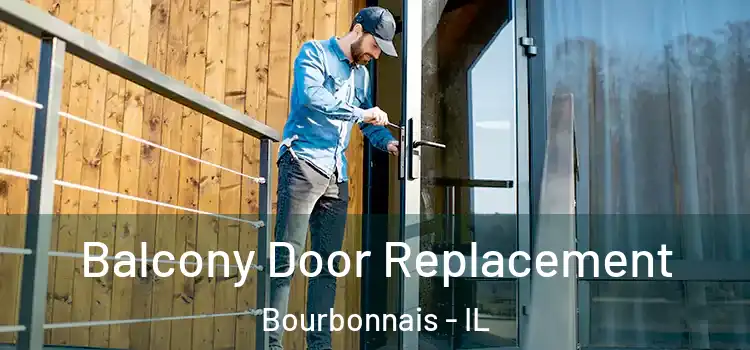  Balcony Door Replacement Bourbonnais - IL