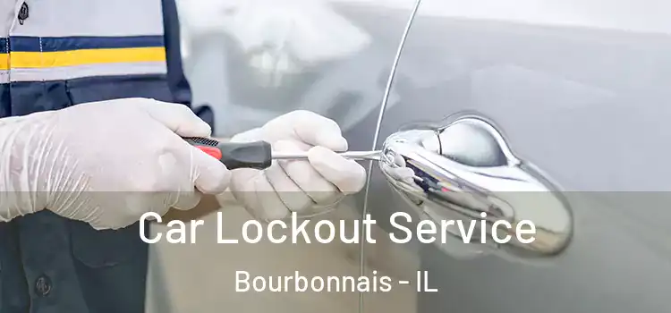  Car Lockout Service Bourbonnais - IL