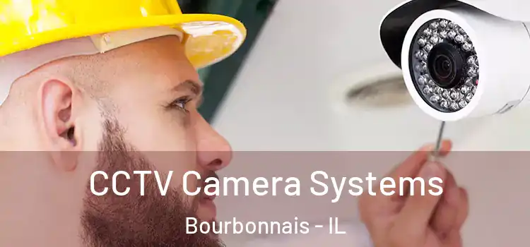  CCTV Camera Systems Bourbonnais - IL