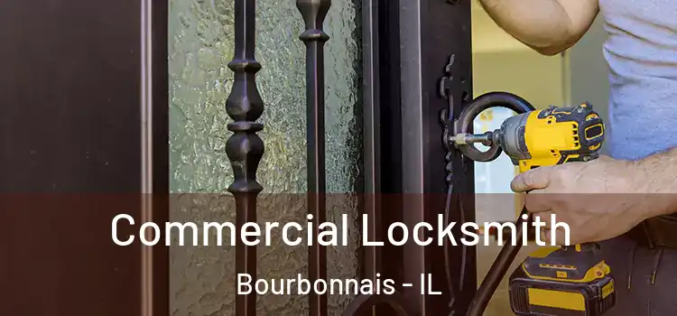 Commercial Locksmith Bourbonnais - IL