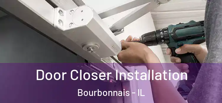 Door Closer Installation Bourbonnais - IL