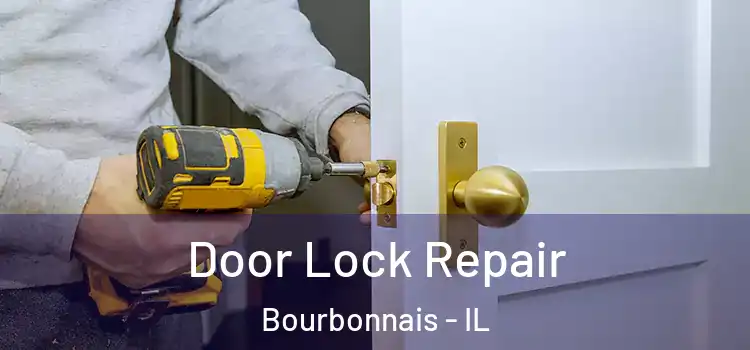  Door Lock Repair Bourbonnais - IL