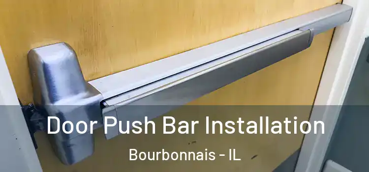  Door Push Bar Installation Bourbonnais - IL