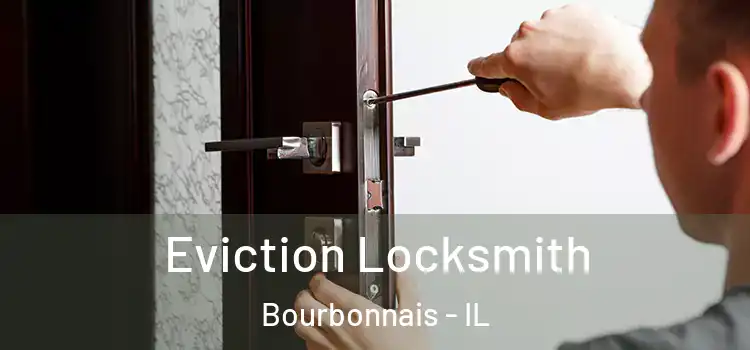  Eviction Locksmith Bourbonnais - IL