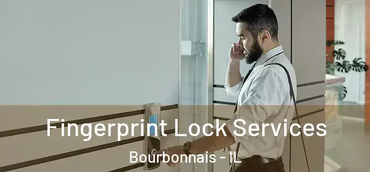  Fingerprint Lock Services Bourbonnais - IL