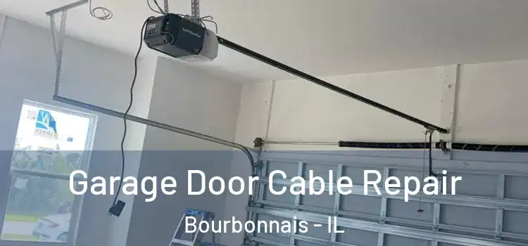  Garage Door Cable Repair Bourbonnais - IL