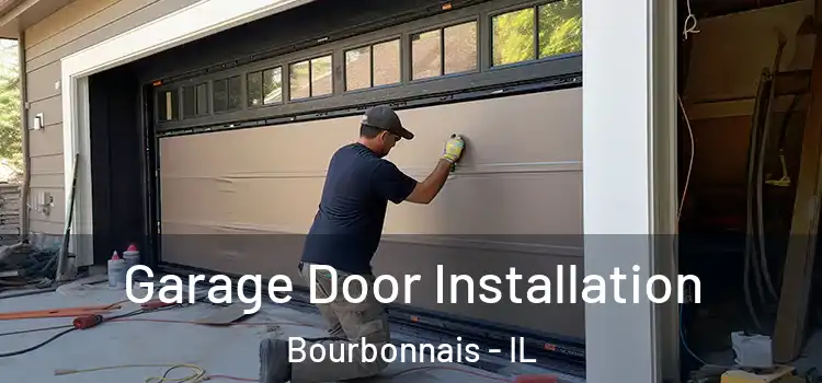 Garage Door Installation Bourbonnais - IL