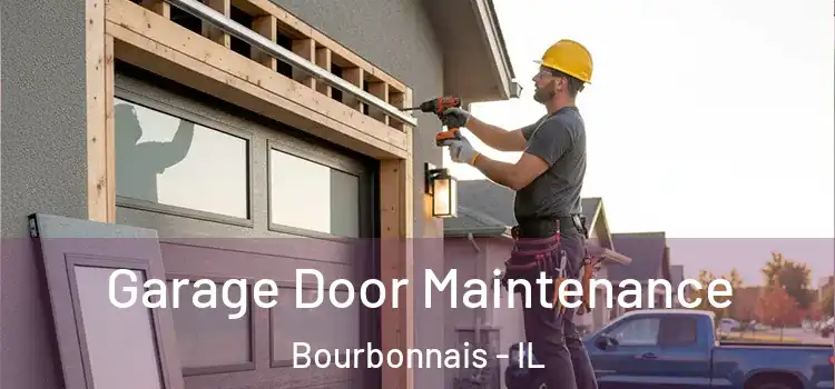 Garage Door Maintenance Bourbonnais - IL
