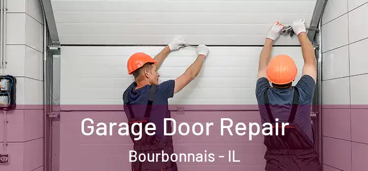  Garage Door Repair Bourbonnais - IL