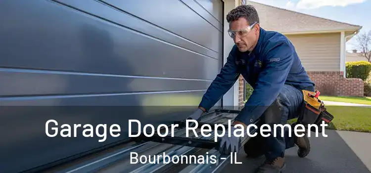  Garage Door Replacement Bourbonnais - IL