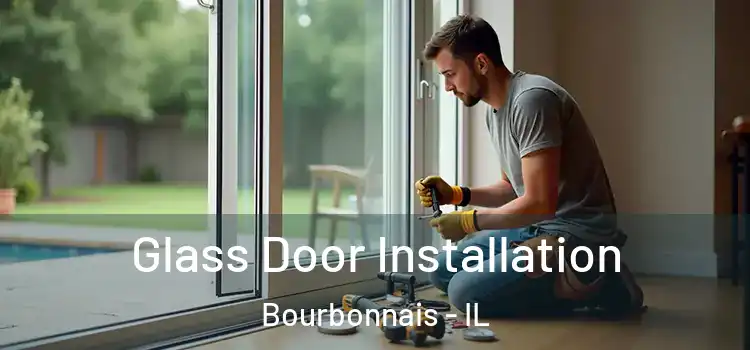 Glass Door Installation Bourbonnais - IL