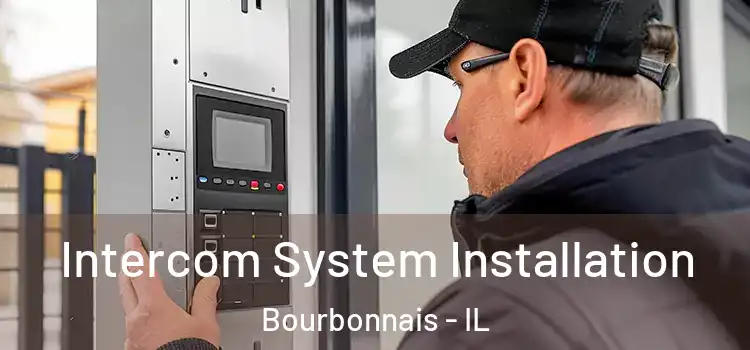 Intercom System Installation Bourbonnais - IL