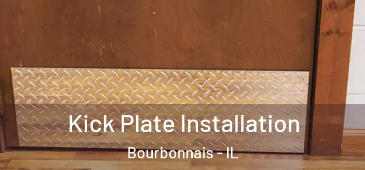 Kick Plate Installation Bourbonnais - IL