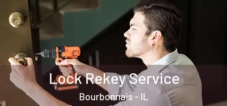 Lock Rekey Service Bourbonnais - IL