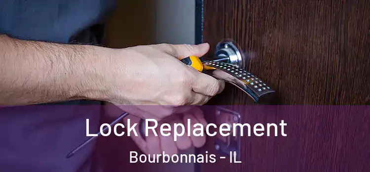  Lock Replacement Bourbonnais - IL