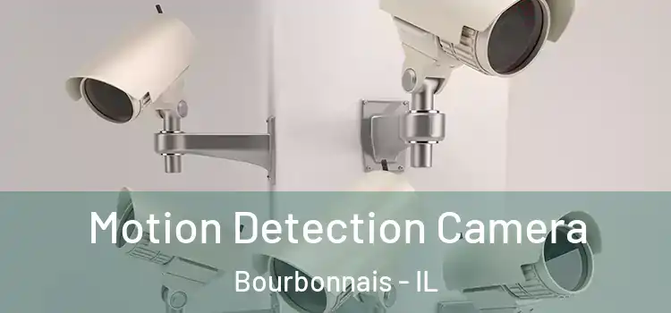  Motion Detection Camera Bourbonnais - IL