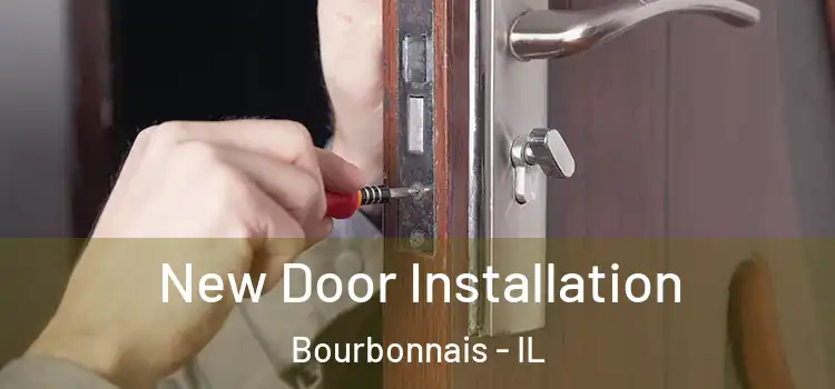 New Door Installation Bourbonnais - IL