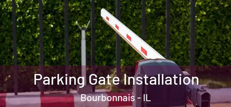Parking Gate Installation Bourbonnais - IL