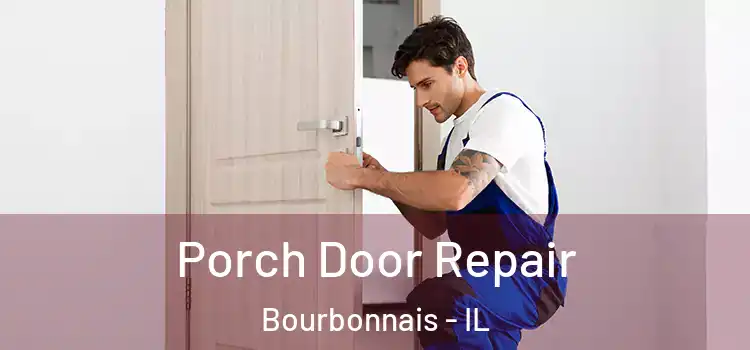  Porch Door Repair Bourbonnais - IL