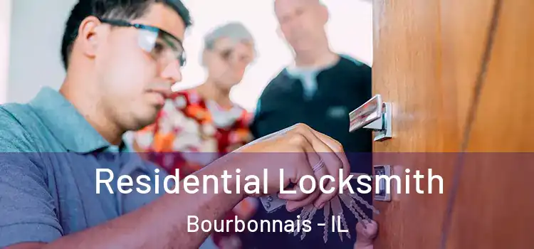 Residential Locksmith Bourbonnais - IL