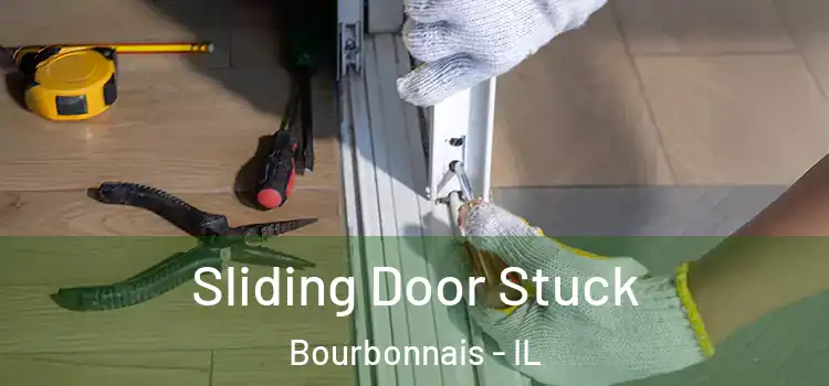  Sliding Door Stuck Bourbonnais - IL
